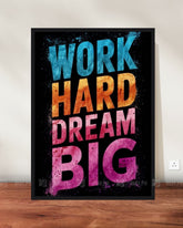 Work Hard Dream Big – Motivational Wall Art